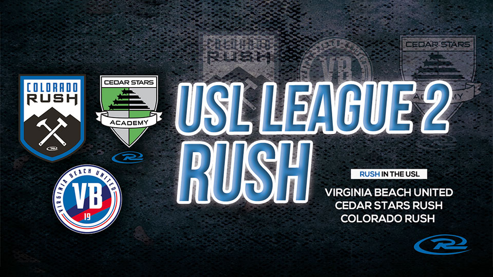 Rush USL 2 Team Creates More Pathways - Rush Soccer